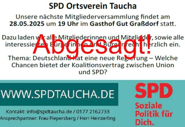Wir müssen unsere geplante Mitgliederversammlung für den 28.05.2025 leider absagen.
Wir treffen uns das nächste mal am 25.06.2025. Genauere Informationen entnehmen Sie bitte dem aktuellen Stadtanzeiger.

Ihre SPD Taucha
